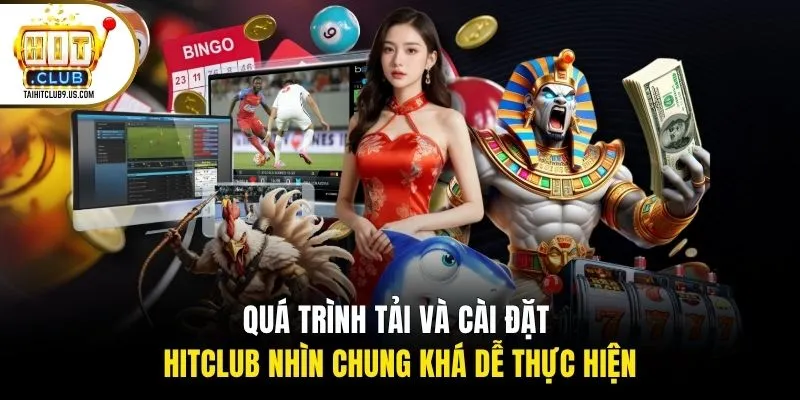 Quá trình tải và cài đặt HITCLUB nhìn chung khá dễ thực hiện Quá trình tải và cài đặt HITCLUB nhìn chung khá dễ thực hiện