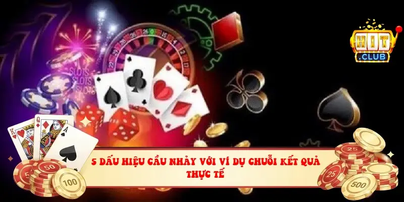 5 dấu hiệu cầu nhảy với ví dụ chuỗi kết quả thực tế