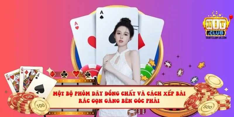 Một bộ Phỏm dây đồng chất và cách xếp bài rác gọn gàng bên góc phải