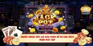 Chiến thuật rút lui bảo toàn số dư khi phát hiện máy sập