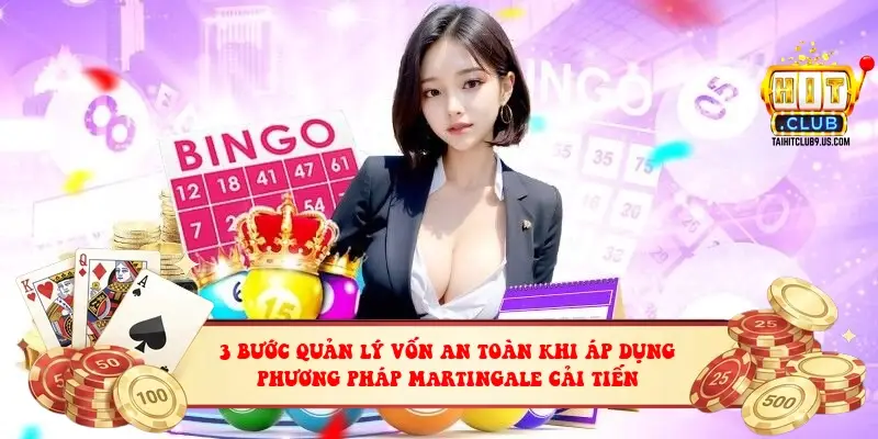 3 bước quản lý vốn an toàn khi áp dụng phương pháp Martingale cải tiến