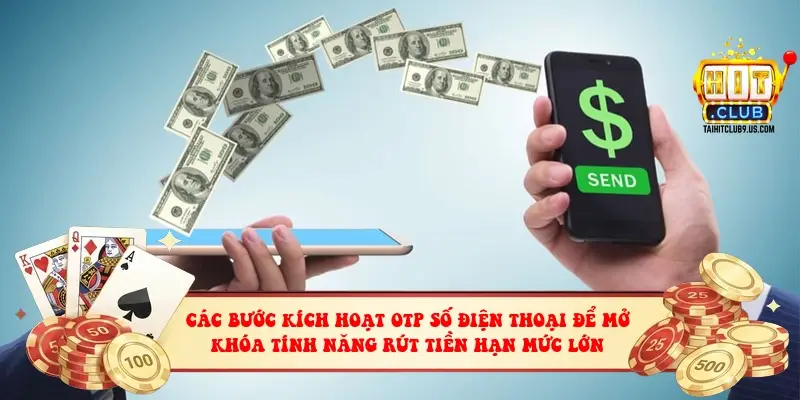 Các bước kích hoạt OTP số điện thoại để mở khóa tính năng rút tiền hạn mức lớn