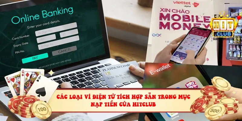 Các loại ví điện tử tích hợp sẵn trong mục nạp tiền của Hitclub