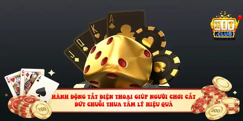 Hành động tắt điện thoại giúp người chơi cắt đứt chuỗi thua tâm lý hiệu quả