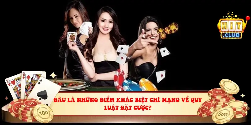 Đâu là những điểm khác biệt chí mạng về quy luật đặt cược?