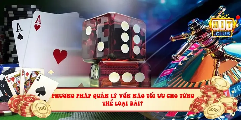 Phương pháp quản lý vốn nào tối ưu cho từng thể loại bài?