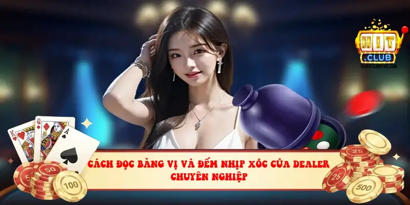 Cách đọc bảng vị và đếm nhịp xóc của Dealer chuyên nghiệp