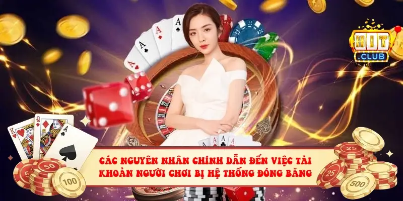 Các nguyên nhân chính dẫn đến việc tài khoản người chơi bị hệ thống đóng băng