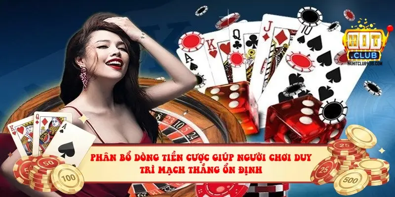 Phân bổ dòng tiền cược giúp người chơi duy trì mạch thắng ổn định