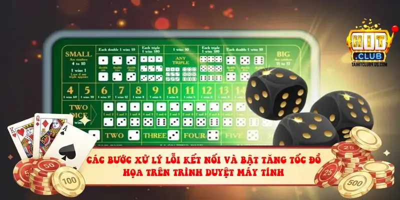Các bước xử lý lỗi kết nối và bật tăng tốc đồ họa trên trình duyệt máy tính