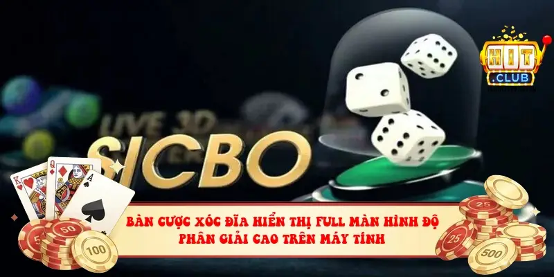 Bàn cược xóc đĩa hiển thị full màn hình độ phân giải cao trên máy tính