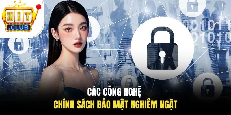 Chính sách bảo mật 3 Các công nghệ chính sách bảo mật nghiêm ngặt