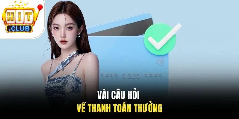 Vài câu hỏi về thanh toán thưởng